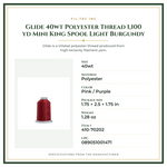 Product Specifications – Glide 40wt Polyester Thread 1,100 yd Mini King Spool Light Burgundy
