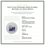 Product Specifications – Duet Fuse II Double Sided Fusible Batting 2-1/4in x 20yds