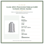 Product Specifications – Glide 40wt Polyester Thread 5,500 yd King Spool Smoke