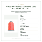 Product Specifications – Glide 40wt Polyester Thread 5,500 yd King Spool Tango