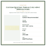 Product Specifications – Cotton Quilting Thread 3-ply 40wt 3000yds Ivory