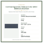 Product Specifications – Cotton Quilting Thread 3-ply 40wt 3000yds Dolphin
