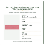 Product Specifications – Cotton Quilting Thread 3-ply 40wt 3000yds Victoria Rose