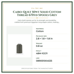 Product Specifications – Cairo-Quilt 50wt  Solid Cotton Thread 670yd Spools Grey