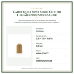Product Specifications – Cairo-Quilt 50wt  Solid Cotton Thread 670yd Spools Gold