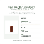 Product Specifications – Cairo-Quilt 50wt  Solid Cotton Thread 670yd Spools Rust