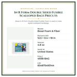 Product Specifications – In R Form Double Sided Fusible Scalloped Bags Precuts