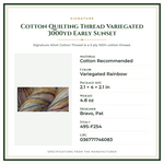 Product Specifications – Cotton Quilting Thread Variegated 3000yd Early Sunset