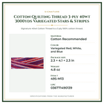 Product Specifications – Cotton Quilting Thread 3-ply 40wt 3000yds Variegated Stars & Stripes