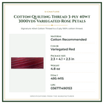 Product Specifications – Cotton Quilting Thread 3-ply 40wt 3000yds Variegated Rose Petals