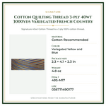 Product Specifications – Cotton Quilting Thread 3-ply 40wt 3000yds Variegated French Country