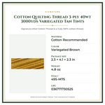 Product Specifications – Cotton Quilting Thread 3-ply 40wt 3000yds Variegated Tan Tints