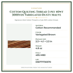Product Specifications – Cotton Quilting Thread 3-ply 40wt 3000yds Variegated Dusty Mauve