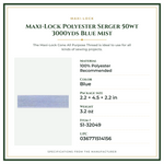 Product Specifications – Maxi-Lock Polyester Serger 50wt 3000yds Blue Mist
