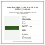 Product Specifications – Maxi-Lock Polyester Serger 50wt 3000yds Emerald