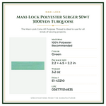 Product Specifications – Maxi-Lock Polyester Serger 50wt 3000yds Turquoise