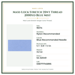 Product Specifications – Maxi-Lock Stretch 35wt Thread 2000yd Blue Mist