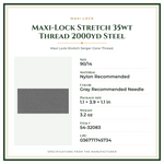 Product Specifications – Maxi-Lock Stretch 35wt Thread 2000yd Steel