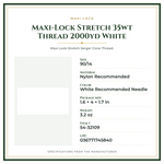 Product Specifications – Maxi-Lock Stretch 35wt Thread 2000yd White