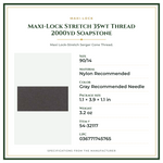 Product Specifications – Maxi-Lock Stretch 35wt Thread 2000yd Soapstone