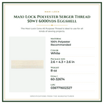 Product Specifications – Maxi-Lock Polyester Serger Thread 50wt 6000yds Eggshell