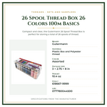 Product Specifications – 26 Spool Thread Box 26 Colors 100m Basics