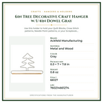 Product Specifications – 6in Tree Decorative Craft Hanger w/1/4in Dowel Gray