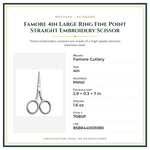Product Specifications – Famore 4in Large Ring Fine Point Straight Embroidery Scissor