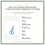 Product Specifications – True Left Handed Mini Double Curved Machine Embroidery Scissors