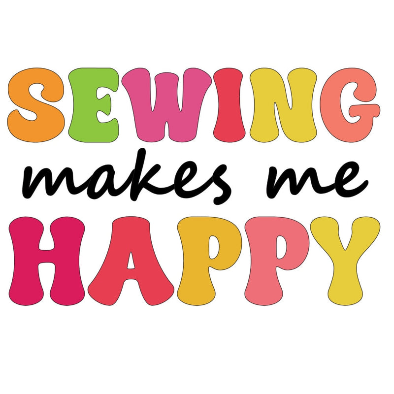 Sewing Makes Me Happy Fabric Panel