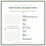 Product Specifications – 12in Scroll Header Grey