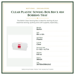 Product Specifications – Clear Plastic Sewing Box 8in x 4in Bobbins Tray