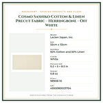 Product Specifications – Cosmo Sashiko Cotton & Linen Precut Fabric - Herringbone - Off White