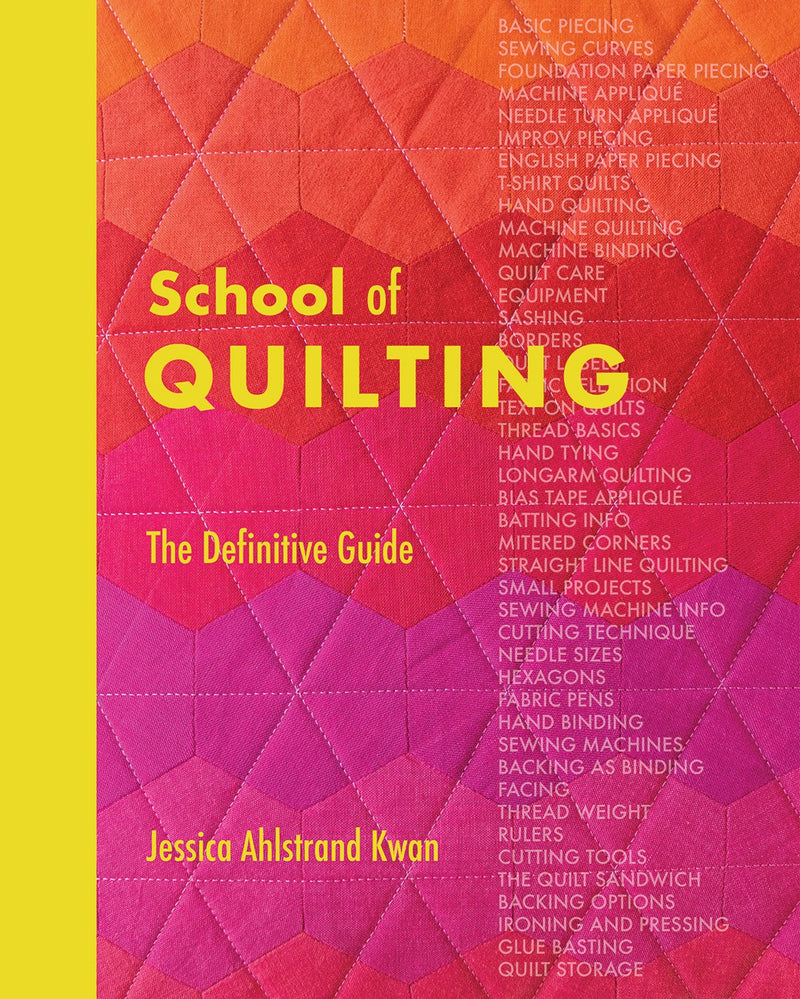 School of Quilting: The Definitive Guide to All Things Patchwork