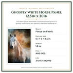 Product Specifications – Ghostly White Horse Panel 12.5in x 20in