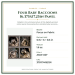 Product Specifications – Four Baby Raccoons 16.375x17.25in Panel