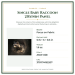 Product Specifications – Single Baby Raccoon 20x14in Panel
