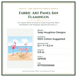 Product Specifications – Fabric Art Panel 6in Flamingos