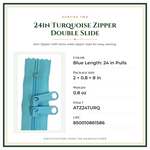 Product Specifications – 24in Turquoise Zipper Double Slide
