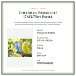 Product Specifications – Colorful Parakeets 17x12.75in Panel
