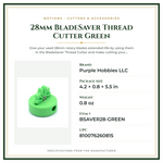 Product Specifications – 28mm BladeSaver Thread Cutter Green