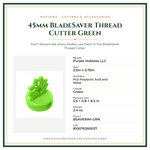 Product Specifications – 45mm BladeSaver Thread Cutter Green