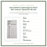 Product Specifications – Southern Charm Quilts Half Rectangle Triangle Ruler