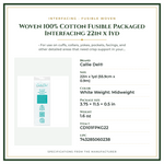 Product Specifications – Woven 100% Cotton Fusible Packaged Interfacing 22in x 1yd