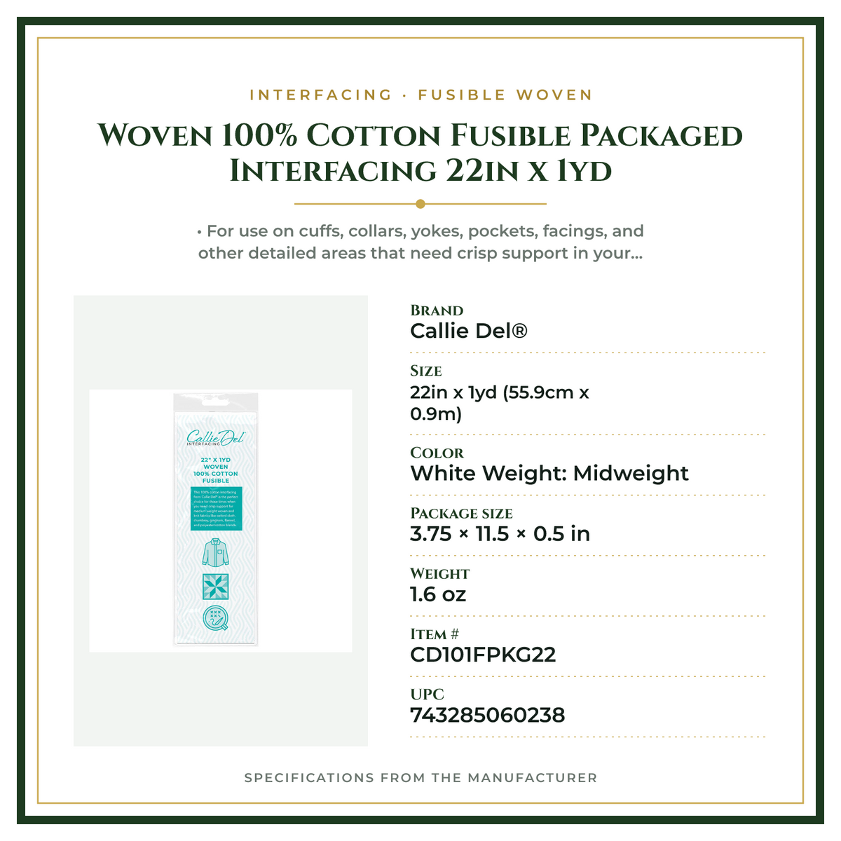 Product Specifications – Woven 100% Cotton Fusible Packaged Interfacing 22in x 1yd