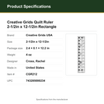 Product Specifications – Creative Grids Quilt Ruler 2-1/2in x 12-1/2in Rectangle
