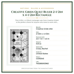 Product Specifications – Creative Grids Quilt Ruler 2-1/2in x 4-1/2in Rectangle