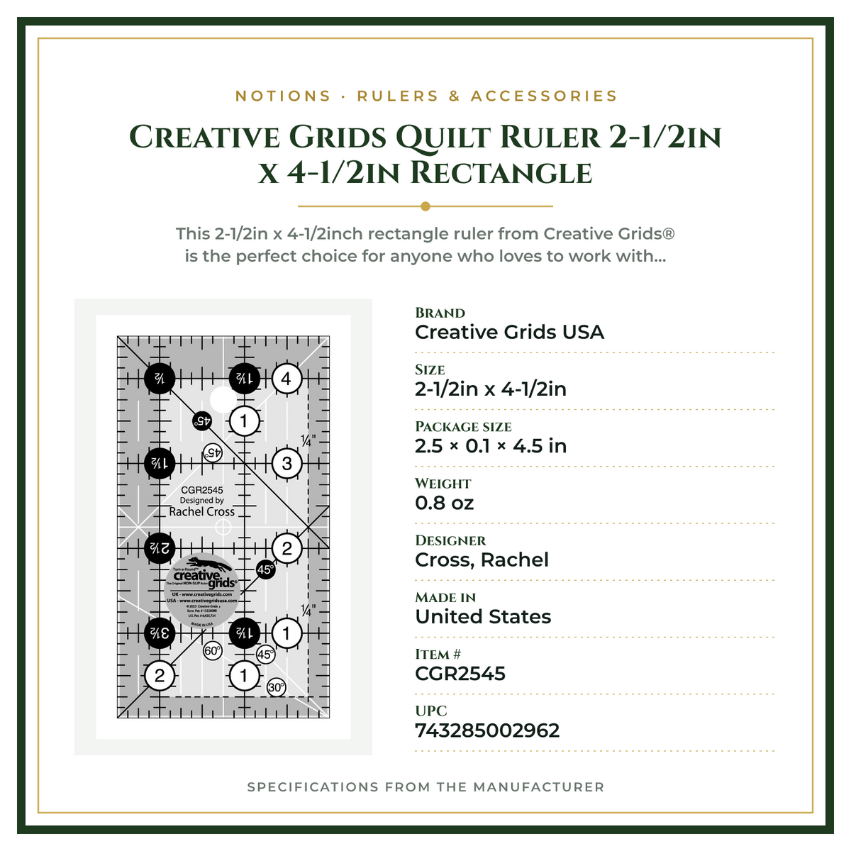 Product Specifications – Creative Grids Quilt Ruler 2-1/2in x 4-1/2in Rectangle