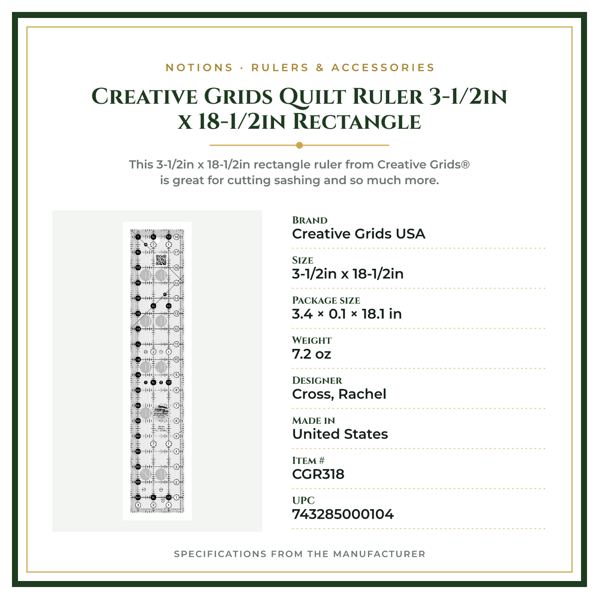 Product Specifications – Creative Grids Quilt Ruler 3-1/2in x 18-1/2in Rectangle