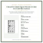 Product Specifications – Creative Grids Quilt Ruler 3-1/2in x 6-1/2in Rectangle